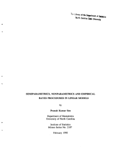 Sen, Pranab Kumar; (1998).Semiparametrics, Nonparametriacs and Empirical Bayes Procedures in Linear Models."