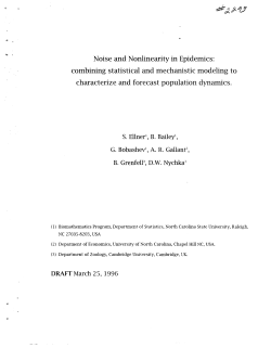 S. Ellner, B. Bailey, G. Bobashev, A. R. Gallant, B. Grenfell and D. W. Nychka. (19??)Noise and Nonlinearity in Epidemics: combining statistical and mechanistic modeling to characterize and forecast population dynamics."
