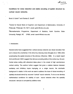 Gutkin, B.S. and Smith, Charles E.; (1998)Conditions for noise reduction and stable encoding of spatial structure by cortical neural networks."