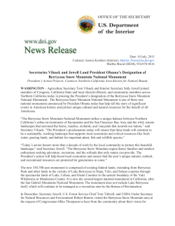 Agriculture Secretary Tom Vilsack and Interior Secretary Sally Jewell joined members of Congress, California State and local elected officials, and community members across Northern California today in praising the President's designation of the Berryessa Snow Mountain National Monument. The Berryessa Snow Mountain National Monument is one of three new national monuments announced by President Obama today that help tell the story of significant events in American history and protect unique cultural and natural resources for the benefit of all Americans.