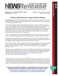 The BLM announces Kathryn (Kathy) Stangl as the new Eugene district manager. Stangl replaces Robert Towne, who was the interim district manager after Ginnie Grilley retired in March 2014. Kathy will begin her 2 year assignment on November 3, 2014.