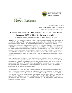 As part of President Obama's all-of-the-above energy strategy to continue to expand safe and responsible domestic energy production, Secretary of the Interior Ken Salazar today announced that onshore oil and gas lease sales conducted by the Bureau of Land Management (BLM) in 2012 generated $233 million for American taxpayers. In 2013, the BLM will hold 33 lease sales around the country. Since President Obama took office, domestic oil and gas production has grown each year, with domestic oil production in 2011 higher than any time in nearly a decade and natural gas production at its highest level ever. Foreign oil imports now account for less than 50 percent of the oil consumed in America - the lowest level since 1995. These sales build on that record and the President's goal of responsibly leveraging our domestic resources.