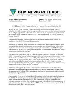 The Bureau of Land Management (BLM) announced today that it is extending the public comment period on its proposed revised rule to regulate hydraulic fracturing for oil and gas on public and Indian trust lands. Notice of the 60-day extension, which extends the comment period deadline to August 23, 2013, will be published in the Federal Register on Monday, June 10.