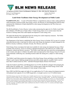 As part of President Obama's comprehensive plan to reduce carbon pollution while promoting American-made clean energy sources, the Bureau of Land Management (BLM) today announced the withdrawal of lands identified for solar energy development in the West from new mining claims.
