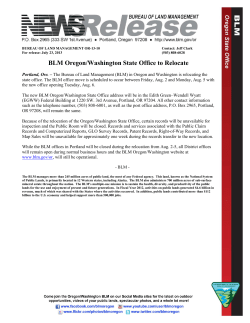 The Bureau of Land Management (BLM) in Oregon and Washington is relocating the state office. The BLM office move is scheduled to occur between Friday, Aug. 2 and Monday, Aug. 5 with the new office opening Tuesday, Aug. 6.