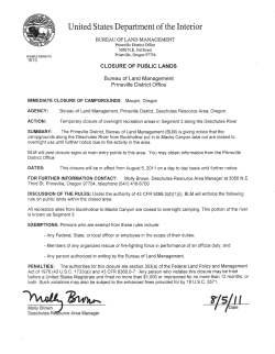 The Prineville District, Bureau of Land Management (BLM) is giving notice that the campgrounds along the Deschutes River from Buckhollow put-in to Macks Canyon take-out are closed to overnight use until further notice due to fire activity in the area. Closure will be in effect from August 5, 2011