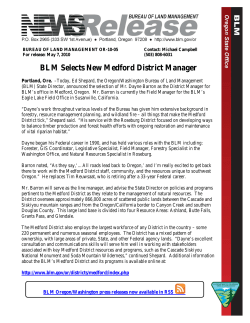 Ed Shepard, the Oregon/Washington Bureau of Land Management (BLM) State Director, announced the selection of Mr. Dayne Barron as the District Manager for BLM's office in Medford, Oregon. Mr. Barron is currently the Field Manager for the BLM's Eagle Lake Field Office in Susanville, CA. He will replace Tim Reuwsaat, who is retiring after a 33-year Federal career.