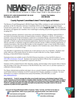 BLM continues to seek nominations for 64 positions on the five District Resource Advisory Committees in western Oregon. Current terms expire this year. Nominations are due on or before August 30, 2010. The Secretary of the Interior will appoint new members who would begin evaluating and prioritizing projects submitted in spring 2011.