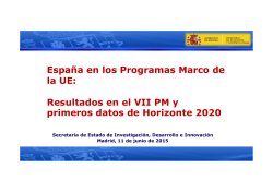 Espa a en los Programas Marco de la UE: Resultados en el VII PM y primeros datos de Horizonte 2020 (Presentaci n)