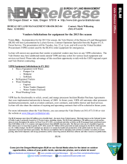 In preparation for the 2013 fire season, the Vale District of the Bureau of Land Management (BLM) will host a presentation by LuAnn Grover, Contract Operation Specialist from the Region 6 U.S. Forest Service. The presentation will be Tuesday, Jan. 22 at 1 p.m. and will cover the Virtual Incident Procurement (VIPR) system used by the BLM to order equipment for emergencies.
