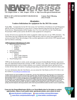 In preparation for the 2013 fire season, the Vale District of the Bureau of Land Management (BLM) will host a presentation by LuAnn Grover, Contract Operation Specialist from the Region 6 U.S. Forest Service. The presentation will be Tuesday, Jan. 22 at 1 p.m. and will cover the Virtual Incident Procurement (VIPR) system used by the BLM to order equipment for emergencies.