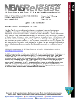 Crews worked throughout the day yesterday and made significant progress establishing control lines. Additional resources arrived in the morning to help with the suppression effort allowing initial attack resources to return to their bases. The fire is located 10 miles southeast of the National Historic Oregon Trail Interpretive Center and 10 miles northwest of Durkee Oregon.