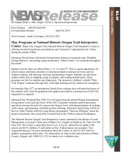 The National Historic Oregon Trail Interpretive Center is offering several living history presentations and "interactive" opportunities for visitors during the month of May. Student Activity Days are offered May 3, 11, 19, and 27th. On Saturday May 22nd, an introductory Dutch Oven cooking class will teach the basics of this outdoor skill, with all equipment and supplies provided at a nominal cost of $20. Memorial Day Weekend May 29th-31st will again bring the annual Wagon Encampment living history event each day from 10:00-2:00.