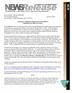 The Vale District of the Bureau of Land Management will be signing-up emergency fire suppression equipment for EERA's from April 6 through May 29, 2009. If the solicitation packet is not received by May 29, 2009 it will not be considered. To be eligible for an EERA agreement you must have your primary base of operation located within the Pacific Northwest Geographical Area which consists of Oregon and Washington.