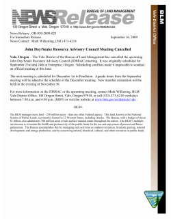 The Vale District of the Bureau of Land Management has cancelled the upcoming John Day/Snake Resource Advisory Council (JDSRAC) meeting. It was originally scheduled for September 23rd and 24th in Enterprise, Oregon. Scheduling conflicts make it impossible to conduct an official meeting at this time.