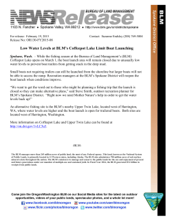 Spokane, Wash. - While the fishing season at the Bureau of Land Management's (BLM) Coffeepot Lake opens on March 1, the boat launch area will remain closed due to unusually low water levels to prevent boat trailers from getting stuck in the deep mud.