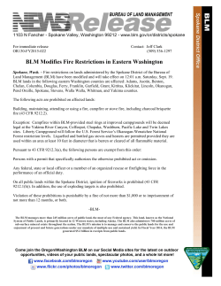 Spokane, Wash.  Fire restrictions on lands administered by the Spokane District of the Bureau of Land Management (BLM) have been modified and will take effect on 12:01 a.m. Saturday, Sept. 19. BLM lands in the following eastern Washington counties are affected: Adams, Asotin, Benton, Chelan, Columbia, Douglas, Ferry, Franklin, Garfield, Grant, Kittitas, Klickitat, Lincoln, Okanogan, Pend Oreille, Spokane, Stevens, Walla Walla, Whitman, and Yakima counties.