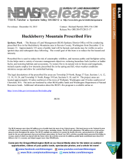 The Bureau of Land Management (BLM) Spokane District Office will be conducting prescribed fires in the Huckleberry Mountains area in Stevens County, Washington from December 12 to January 31. Approximately 153 acres of public land will be burned, and smoke may be visible on active ignition days and subsequent days following. The overall goal of this burn is to reduce the fire hazard and intensity.