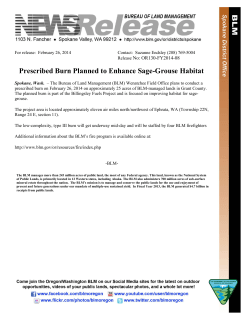 The Bureau of Land Management (BLM) Wenatchee Field Office plans to conduct a prescribed burn on February 26, 2014 on approximately 25 acres of BLM-managed lands in Grant County. The planned burn is part of the Billingsley Fuels Project and is focused on improving habitat for sage-grouse.