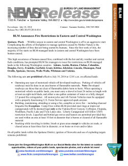 This high occurrence of human-caused fires, combined with the hot and dry weather and current fuels conditions, has prompted BLM fire managers to issue fire restrictions on BLM-managed lands in the following Washington counties: Adams, Asotin, Benton, Chelan, Columbia, Douglas, Ferry, Franklin, Garfield, Grant, Kittitas, Klickitat, Lincoln, Okanogan, Pend Oreille, Spokane, Stevens, Walla Walla, Whitman and Yakima.