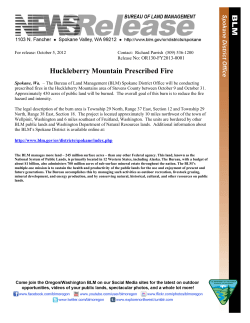 The Bureau of Land Management (BLM) Spokane District Office will be conducting prescribed fires in the Huckleberry Mountains area of Stevens County between October 9 and October 31. Approximately 430 acres of public land will be burned. The overall goal of this burn is to reduce the fire hazard and intensity.