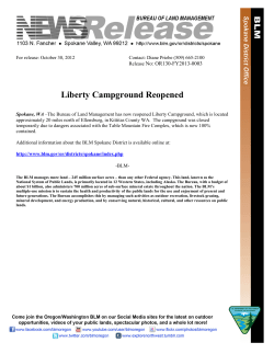 The Bureau of Land Management has now reopened Liberty Campground, which is located approximately 20 miles north of Ellensburg, in Kittitas County WA. The campground was closed temporarily due to dangers associated with the Table Mountain Fire Complex, which is now 100% contained.