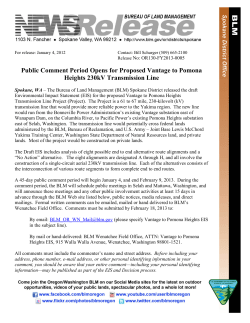 The Bureau of Land Management (BLM) Spokane District released the draft Environmental Impact Statement (EIS) for the proposed Vantage to Pomona Heights Transmission Line Project (Project). The Project is a 61 to 67 mile, 230-kilovolt (kV) transmission line that would provide more reliable power to the Yakima region. The new line would run from the Bonneville Power Administration's existing Vantage substation east of Wanapum Dam, on the Columbia River, to Pacific Power's existing Pomona Heights substation east of Selah, Washington. The transmission line would potentially cross federal lands administered by the BLM, Bureau of Reclamation, and U.S. Army - Joint Base Lewis McChord Yakima Training Center, Washington State Department of Natural Resources land, and private lands. Most of the project would be constructed on private lands.