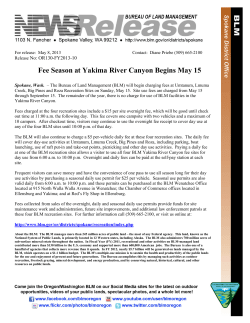 The Bureau of Land Management (BLM) will begin charging fees at Umtanum, Lmuma Creek, Big Pines and Roza Recreation Sites on Sunday, May 15. Site use fees are charged from May 15 through September 15. Fees charged at the four recreation sites include a $15 per site overnight fee and a $5 per-vehicle day use fee.