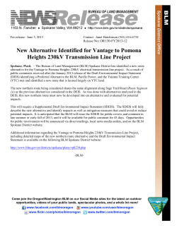 The Bureau of Land Management (BLM) Spokane District has identified a new route alternative for the Vantage to Pomona Heights 230kV electrical transmission line project. As a result of public comments received after the January 2013 release of the Draft Environmental Impact Statement (DEIS) identifying a Preferred Alternative the BLM, Pacific Power, and the Yakima Training Center (YTC) met and identified a new route that is located largely on YTC land.