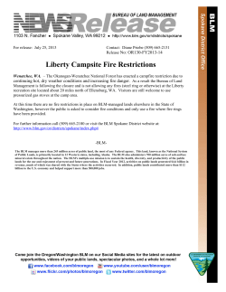 The Okanogan-Wenatchee National Forest has enacted a campfire restriction due to continuing hot, dry weather conditions and increasing fire danger. As a result the Bureau of Land Management is following the closure and is not allowing any fires (steel ring or otherwise) at the Liberty recreation site located about 20 miles north of Ellensburg, WA. Visitors are still welcome to use pressurized gas stoves at the camp area.