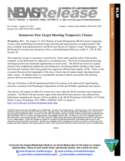 On August 19, 2013 Bureau of Land Management (BLM) issued a temporary closure order prohibiting recreational target shooting and target practice on approximately 200 acres of public land administered by the BLM near Moxee in Yakima County, Washington. The BLM parcel is located near Konnowac Pass, in the Rattlesnake Hills area within T. 12N, R 20E, Section 30.