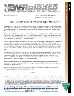 The Bureau of Land Management (BLM) will begin charging fees at Umtanum, Lmuma Creek, Big Pines and Roza Recreation Sites on Sunday, May 15, 2012. Site use fees are charged from May 15 through September 15. The remainder of the year, there is no charge for use of BLM facilities in the Yakima River Canyon.