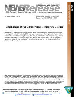 The Bureau of Land Management (BLM) Similkameen River Campground will be closed from August 6th to the 10th while the BLM removes downed trees and cleans up the site.