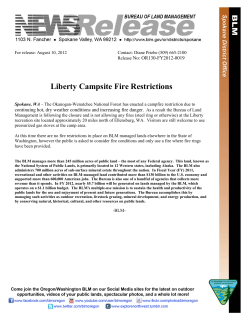 The Okanogan-Wenatchee National Forest has enacted a campfire restriction due to continuing hot, dry weather conditions and increasing fire danger. As a result the Bureau of Land Management is following the closure and is not allowing any fires (steel ring or otherwise) at the Liberty recreation site located approximately 20 miles north of Ellensburg, WA. Visitors are still welcome to use pressurized gas stoves at the camp area.