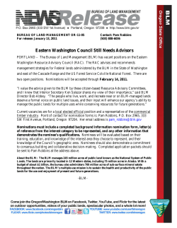 PORTLAND - The Bureau of Land Management (BLM) has vacant positions on the Eastern Washington Resource Advisory Council (RAC). The RAC advises and recommends management strategies for Federal lands administered by the BLM in the State of Washington and east of the Cascade Range and the US Forest Service Colville National Forest. There are two open positions. Nominations will be accepted through February 14, 2011.
