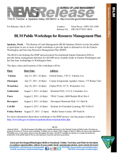 The Bureau of Land Management (BLM) Spokane District invites the public to participate in one or more of eight workshops to provide input to alternatives for the Eastern Washington and San Juan Resource Management Plan (RMP).