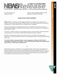 SPOKANE, WA --The Bureau of Land Management (BLM) is investigating recent vandalism to two temporary toilets within the Juniper Dunes Off-Road Vehicle Area, located at the junction of Peterson Rd. and Juniper Rd, 12 miles northeast of Pasco, in Franklin County, Washington.
