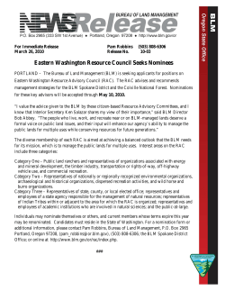 The Bureau of Land Management (BLM) is seeking applicants for the Eastern Washington Resource Advisory Council (RAC). The RAC advises and recommends management strategies for the BLM Spokane District and the Colville National Forest. Nominations for these key advisors will be accepted through May 10, 2010.