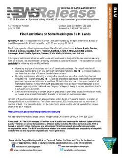 A regulated fire closure on lands administered by the Spokane District, Bureau of Land Management (BLM) will take effect at 12:01 a.m. on July 22, 2010. The following eastern Washington counties will be affected by the closure: Adams, Asotin, Benton, Chelan, Columbia, Douglas, Ferry, Franklin, Garfield, Grant, Kittitas, Klickitat, Lincoln, Okanogan, Pend Oreille, Spokane, Stevens, Walla Walla, Whitman, and Yakima.