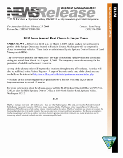 SPOKANE, WA -- Effective at 12:01 a.m. on March 1, 2009, public lands in the northwestern portion of the Juniper Dunes area located in Franklin County, Washington will be temporarily closed to motorized vehicles. These lands are administered by the Spokane District Bureau of Land Management (BLM).