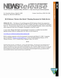 SPOKANE, WA -- The Bureau of Land Management (BLM) Spokane District has prepared an environmental assessment that describes the effects of approving a plan of operations for mining of barite ore. The previously mined 18-acre site is located on Flagstaff Mountain, which is about three miles southwest of the town of Northport, Washington, in Stevens County.
