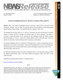 Spokane, WA - The Eastern Washington Resource Advisory Council will hold its next meeting on Thursday, April 16, 2009. Discussion will focus on the status of resource projects of interest and RAC members will identify topics for future meetings.