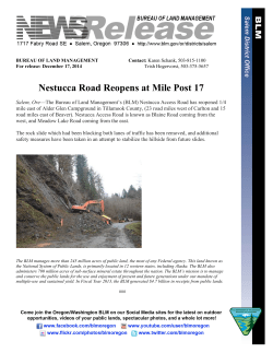 Salem, Ore - The Bureau of Land Management's (BLM) Nestucca Access Road has reopened 1/4 mile east of Alder Glen Campground in Tillamook County, (23 road miles west of Carlton and 15 road miles east of Beaver). Nestucca Access Road is known as Blaine Road coming from the west, and Meadow Lake Road coming from the east.