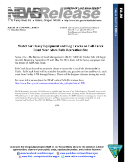 Salem, OreThe Bureau of Land Managements (BLM) Fall Cole Timber Sale will begin this fall. Beginning September 23 until May 30, 2016, there will be heavy equipment and log trucks on Fall Creek Road.