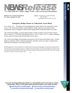 Sweet Home, Ore. - The Bureau of Land Management, Salem District, has temporarily closed access to the Yellowstone Bridge.