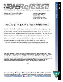 Salem, Ore - On July 13-15, Cycle Oregon will sponsor a road bike event starting and ending in Corvallis, Oregon. Nearly 2,000 riders are expected to participate. On July 14, the event will travel on the Bureau of Land Management's South Fork Alsea Scenic Byway. The Alsea Falls Day Use Area will be closed to the public on July 14. The Alsea Falls campground and the trail system in the area will remain open to the public, although the drivers should be aware of increased bike traffic on the road. Alsea Falls Day Use Area will reopen on July 15.