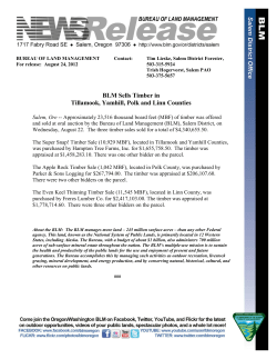 Salem, Ore -- Approximately 23,516 thousand board feet (MBF) of timber was offered and sold at oral auction by the Bureau of Land Management (BLM), Salem District, on Wednesday, August 22. The three timber sales sold for a total of $4,340,655.50.