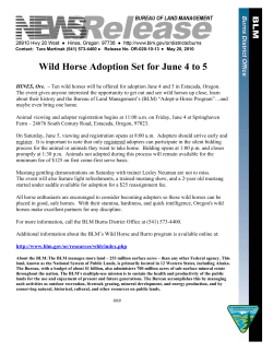 Ten wild horses will be offered for adoption June 4 and 5 in Estacada, Oregon. The event gives anyone interested the opportunity to get out and see wild horses up close, learn about their history and the Bureau of Land Management's (BLM) "Adopt-a-Horse Program" ... and maybe even bring one home. Animal viewing and adopter registration begins at 11:00 a.m. on Friday, June 4 at Springhaven Farm, 24676 South Century Road, Estacada, Oregon, 97023.