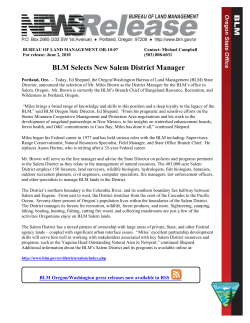Today, Ed Shepard, the Oregon/Washington Bureau of Land Management (BLM) State Director, announced the selection of Mr. Miles Brown as the District Manager for the BLM's office in Salem, Oregon. Mr. Brown is currently the BLM's Branch Chief of Rangeland Resource, Recreation, and Wilderness in Portland, Oregon.