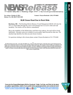 Roseburg, OR. - The Roseburg District Bureau of Land Management (BLM) will close the 29-4-11 road leading through the Louis Creek drainage due to an active slide and road instability. The closure will be effective immediately.